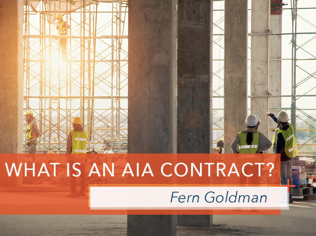 What is an AIA Contract? Fern Goldman